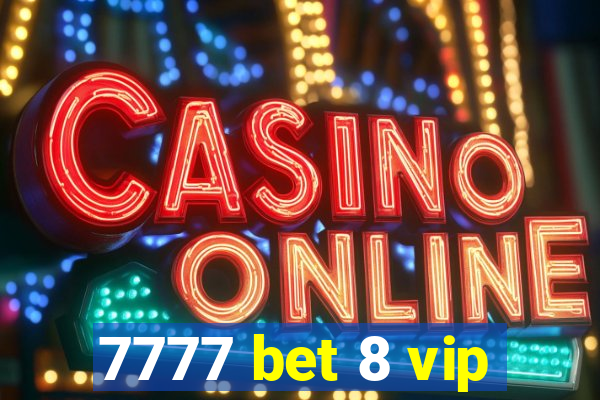7777 bet 8 vip